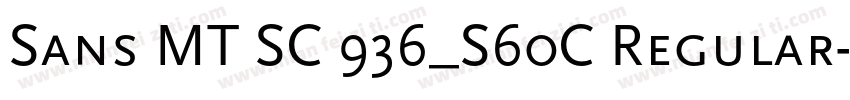 Sans MT SC 936_S60C Regular字体转换